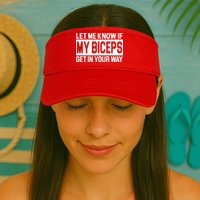 Let Me Know If My Biceps Get In Your Way Visor