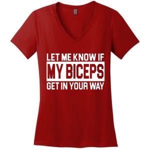 Let Me Know If My Biceps Get In Your Way Women's V-Neck T-Shirt