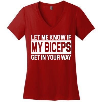 Let Me Know If My Biceps Get In Your Way Women's V-Neck T-Shirt