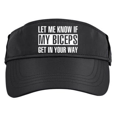 Let Me Know If My Biceps Get In Your Way Funny Adult Drive Performance Visor