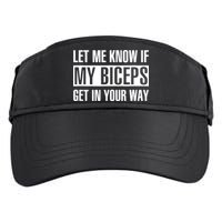 Let Me Know If My Biceps Get In Your Way Funny Adult Drive Performance Visor