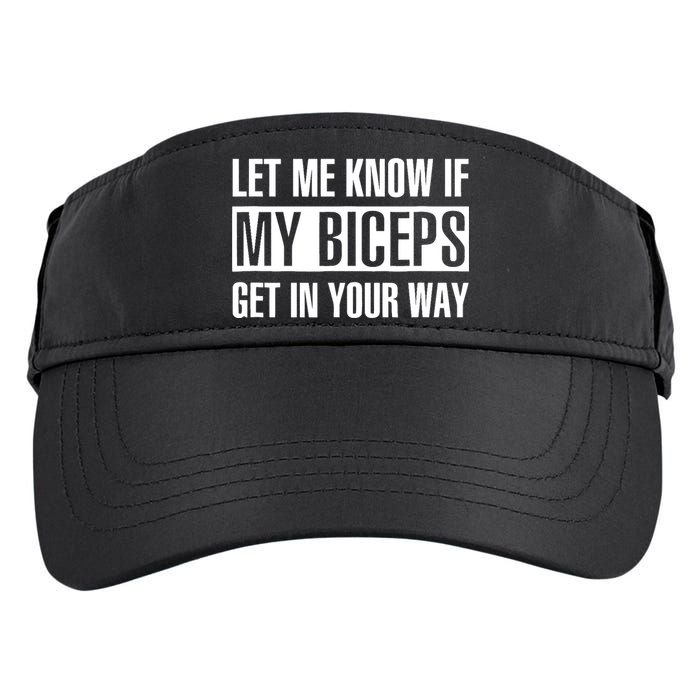 Let Me Know If My Biceps Get In Your Way Funny Adult Drive Performance Visor