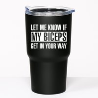 Let Me Know If My Biceps Get In Your Way Funny Tumbler