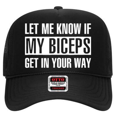 Let Me Know If My Biceps Get In Your Way Funny Trucker Hat