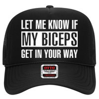 Let Me Know If My Biceps Get In Your Way Funny Trucker Hat