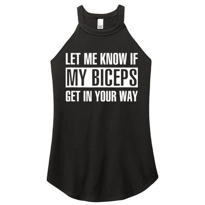 Let Me Know If My Biceps Get In Your Way Funny Women's Perfect Tri Rocker Tank