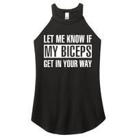 Let Me Know If My Biceps Get In Your Way Funny Women's Perfect Tri Rocker Tank