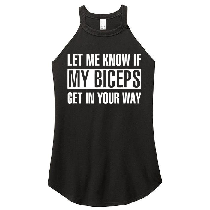 Let Me Know If My Biceps Get In Your Way Funny Women's Perfect Tri Rocker Tank