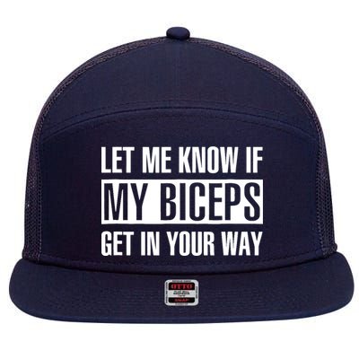 Let Me Know If My Biceps Get In Your Way Funny 7 Panel Mesh Trucker Snapback Hat