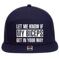 Let Me Know If My Biceps Get In Your Way Funny 7 Panel Mesh Trucker Snapback Hat