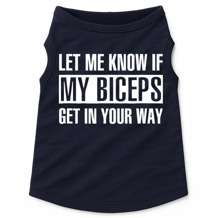 Let Me Know If My Biceps Get In Your Way Funny Doggie Tank