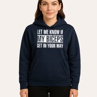 Let Me Know If My Biceps Get In Your Way Funny Hoodie