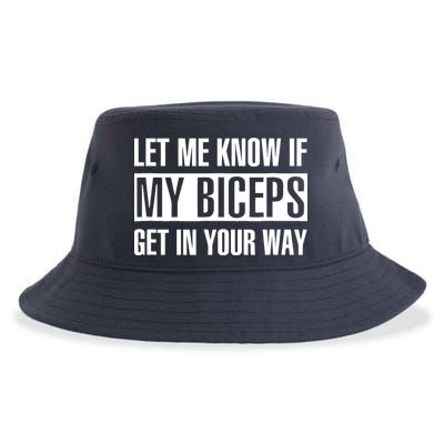 Let Me Know If My Biceps Get In Your Way Funny Sustainable Bucket Hat