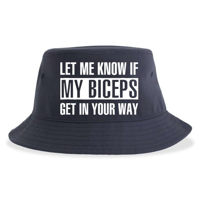 Let Me Know If My Biceps Get In Your Way Funny Sustainable Bucket Hat