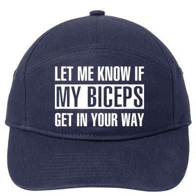 Let Me Know If My Biceps Get In Your Way Funny 7-Panel Snapback Hat
