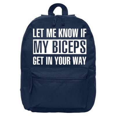 Let Me Know If My Biceps Get In Your Way Funny 16 in Basic Backpack