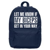 Let Me Know If My Biceps Get In Your Way Funny 16 in Basic Backpack