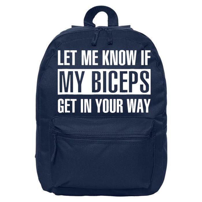 Let Me Know If My Biceps Get In Your Way Funny 16 in Basic Backpack
