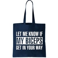 Let Me Know If My Biceps Get In Your Way Funny Bag