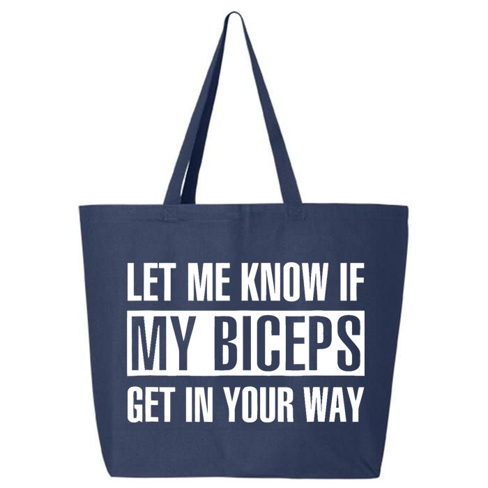 Let Me Know If My Biceps Get In Your Way Funny 25L Jumbo Tote