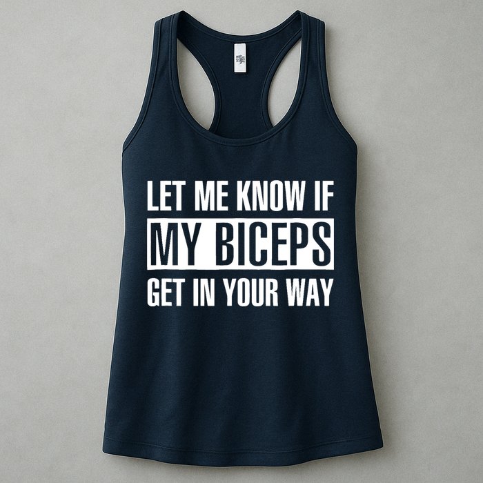 Let Me Know If My Biceps Get In Your Way Funny Womens Tank Top