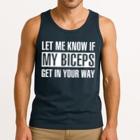 Let Me Know If My Biceps Get In Your Way Funny Tank Top