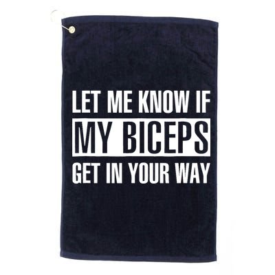 Let Me Know If My Biceps Get In Your Way Funny Golf Towel