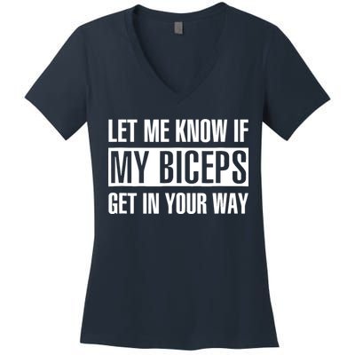Let Me Know If My Biceps Get In Your Way Funny Women's V-Neck T-Shirt