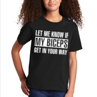 Let Me Know If My Biceps Get In Your Way Funny Kids T-Shirt