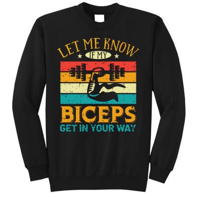 Let Me Know If My Biceps Get In Your Way Sweatshirt