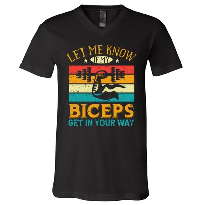 Let Me Know If My Biceps Get In Your Way V-Neck T-Shirt