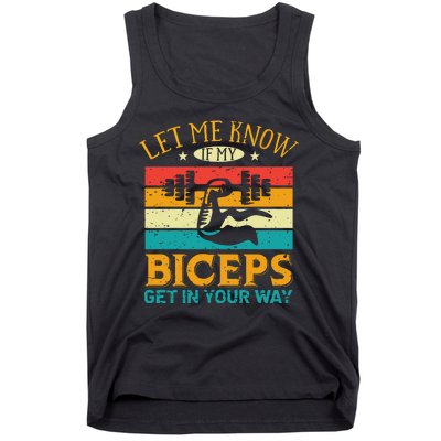 Let Me Know If My Biceps Get In Your Way Tank Top