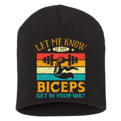 Let Me Know If My Biceps Get In Your Way Short Acrylic Beanie