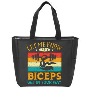 Let Me Know If My Biceps Get In Your Way Zip Tote Bag