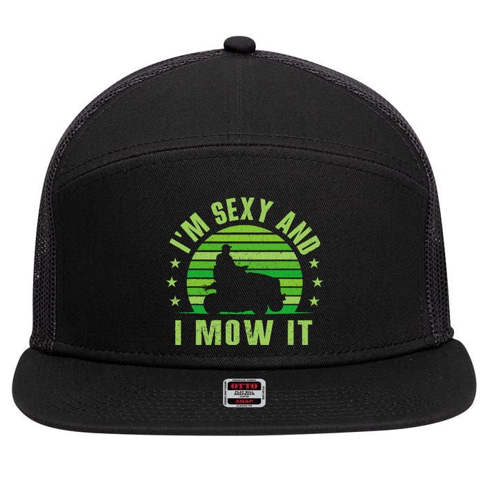 Lawn Mowing Landscaping Im Sexy And I Mow It 7 Panel Mesh Trucker Snapback Hat