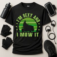 Lawn Mowing Landscaping Im Sexy And I Mow It Cooling Performance Crew T-Shirt