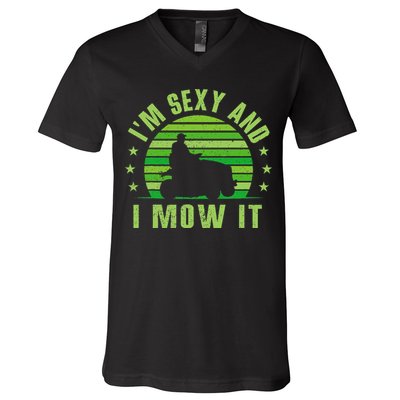 Lawn Mowing Landscaping Im Sexy And I Mow It V-Neck T-Shirt