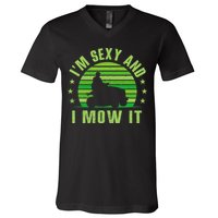 Lawn Mowing Landscaping Im Sexy And I Mow It V-Neck T-Shirt