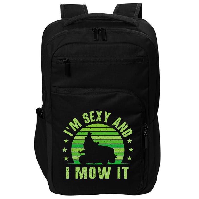 Lawn Mowing Landscaping Im Sexy And I Mow It Impact Tech Backpack
