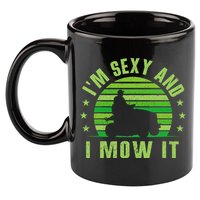 Lawn Mowing Landscaping Im Sexy And I Mow It 11oz C Handle Ceramic Mug