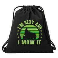 Lawn Mowing Landscaping Im Sexy And I Mow It Drawstring Bag
