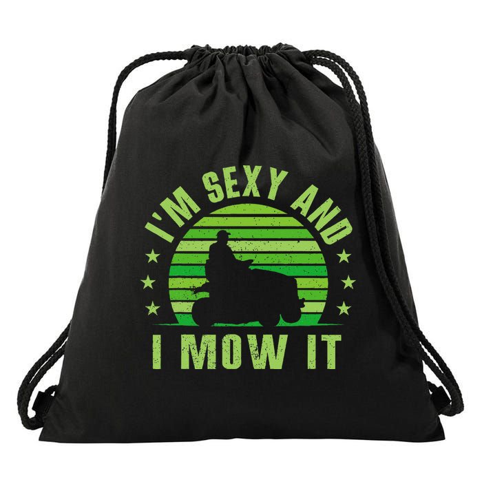 Lawn Mowing Landscaping Im Sexy And I Mow It Drawstring Bag