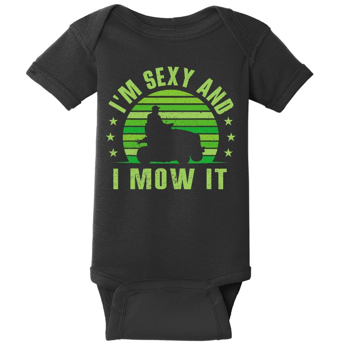 Lawn Mowing Landscaping Im Sexy And I Mow It Baby Bodysuit