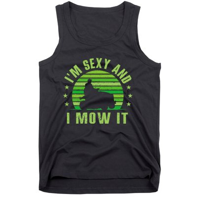 Lawn Mowing Landscaping Im Sexy And I Mow It Tank Top