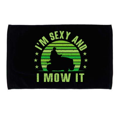 Lawn Mowing Landscaping Im Sexy And I Mow It Microfiber Hand Towel