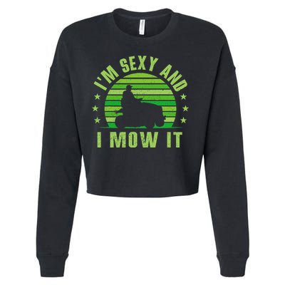 Lawn Mowing Landscaping Im Sexy And I Mow It Cropped Pullover Crew