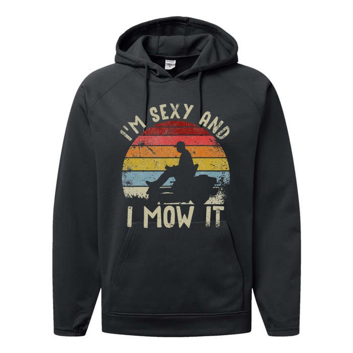 Lawn Mowing Landscaping Im Sexy And I Mow It Performance Fleece Hoodie