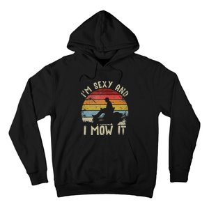 Lawn Mowing Landscaping Im Sexy And I Mow It Hoodie