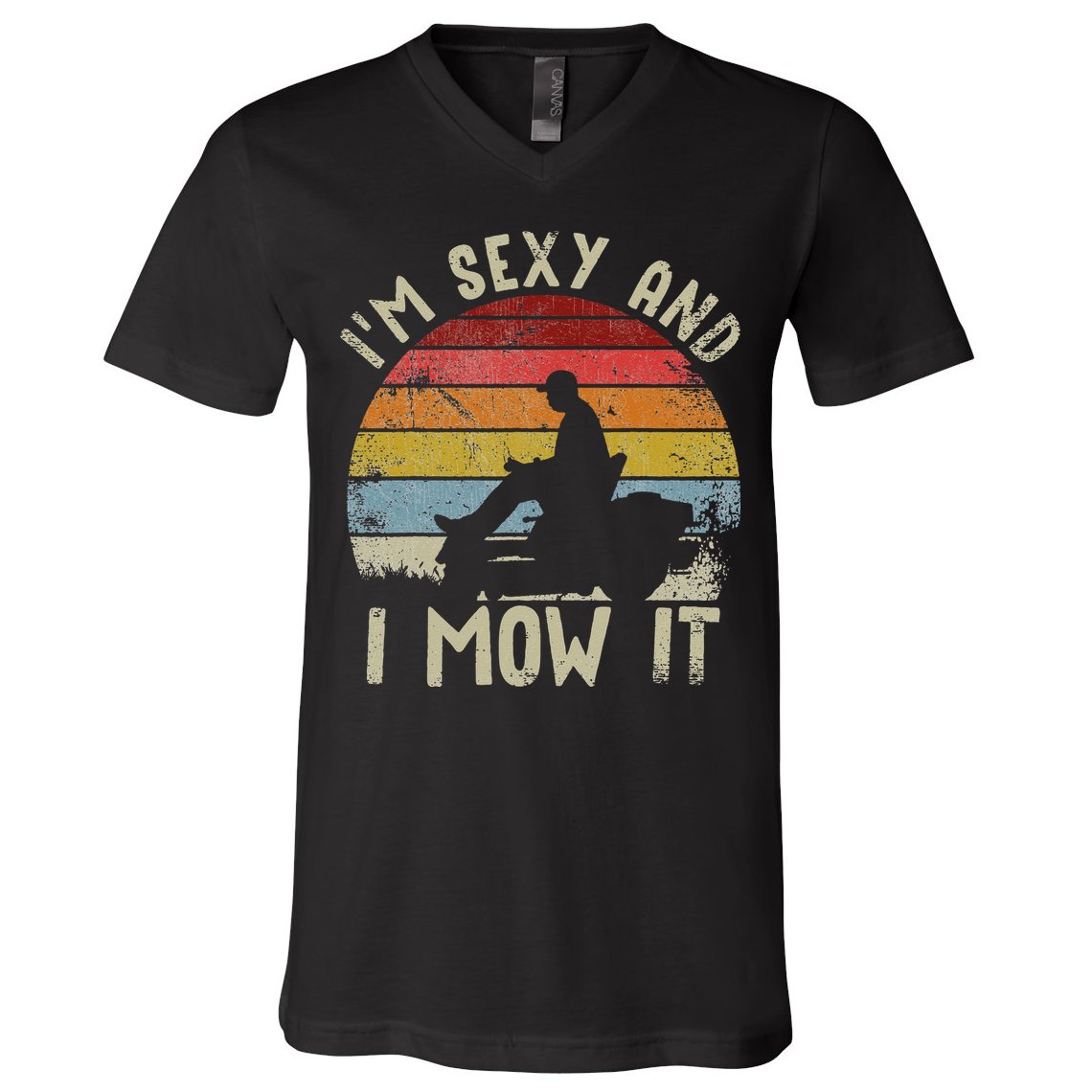 Lawn Mowing Landscaping Im Sexy And I Mow It V-Neck T-Shirt