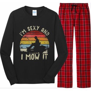 Lawn Mowing Landscaping Im Sexy And I Mow It Long Sleeve Pajama Set